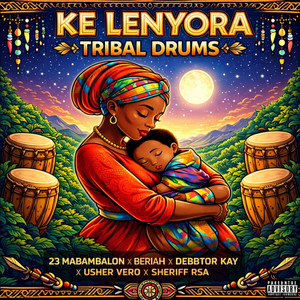 Twentythree Mabambalon - Ke Lenyora(Tribal Drums) (feat. Beriah Wenaah Abashwe, Debbtor Kay, Usher Vəro & Sheriff Rsa)