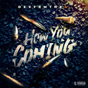 How You Coming by Dexfrmda4