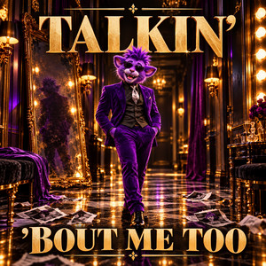 Talkin' 'Bout Me Too by Fuzzy Butt Bassel