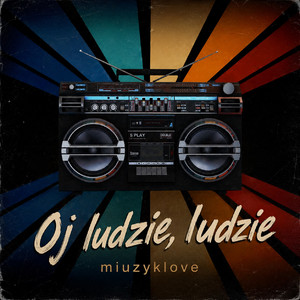 Oj ludzie, ludzie by Miuzyklove