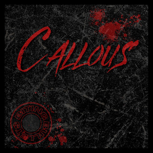 Callous by Biting Bullets
