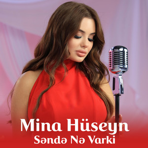 Mina Hüseyn - Səndə Nə Varki