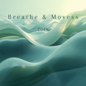 Breathe & Movess by Zoen