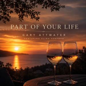 Part Of Your Life - Duet Version by Gary Attwater, Elina Ashford