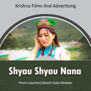 Prem Lopchan & Shashi Kala Moktan - Shyau Shyau Nana