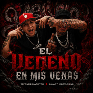 El Veneno en Mis Venas by Teponer Black You, Cayar The Little King