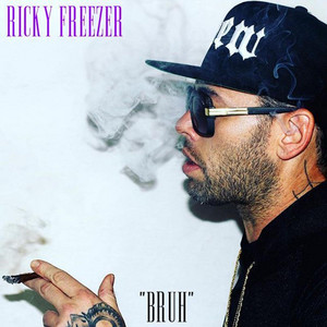 Bruh by Ricky Freezer