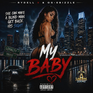 My Baby by Rydell X, OG-Ebizzle