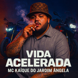 Vida Acelerada by MC Kaíque do Jardim Ângela