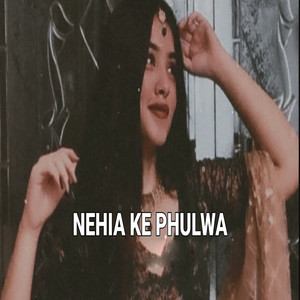 Mohan Raj - Nehia Ke Phulwa