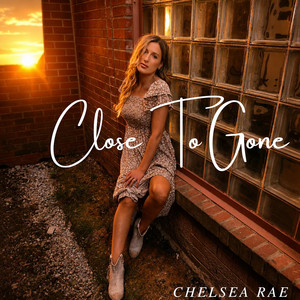 Close To Gone by Chelsea Rae