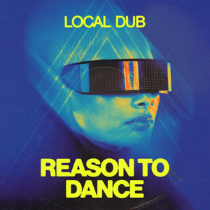 Reason To Dance by Local Dub
