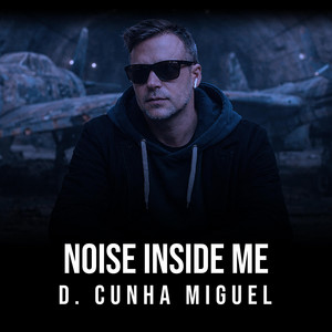 Noise inside me by D. Cunha Miguel