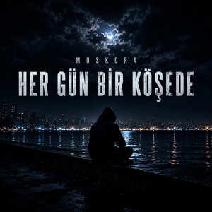 Her Gün Bir Köşede by MUSKORA