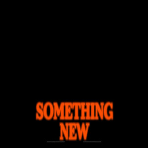 Something New by BaggFiles