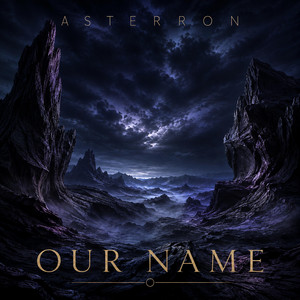 Our Name by ASTERRON