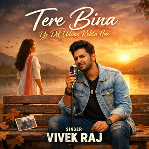 Tere bina ye dil udaas rehta hai by Vivek Raj