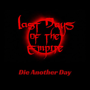 Die Another Day by Last Days of the Empire