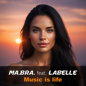 Music is life - Main Mix by Ma.Bra., Labelle