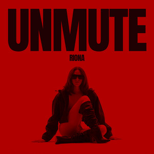 UNMUTE by RIONA