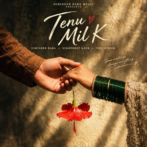 Tenu Mil K by Surinder Baba, Sukhpreet Kaur, The Junior