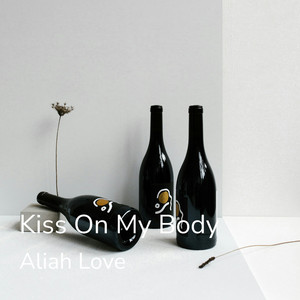 Kiss On My Body by Aliah Love