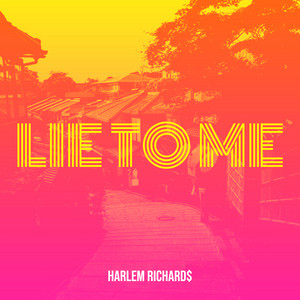 Lie To Me by Harlem Richard$