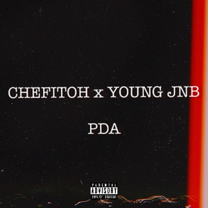 PDA by Chefitoh Made This One, Young Jnb