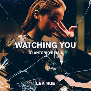 Watching You (Dj Antonio Remix) by Lea Rue
