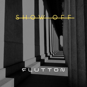 Show Off by Flutton