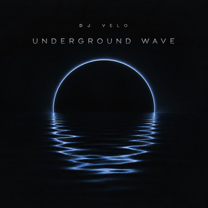 Underground Wave by DJ VELO