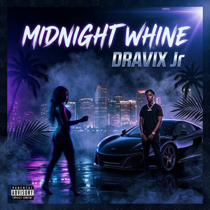 MIDNIGHT WHINE by DRAVIX Jr