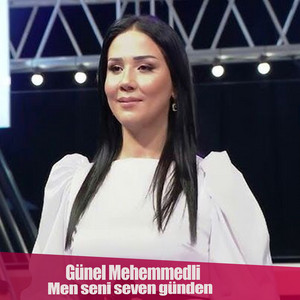 Günel Məhəmmədli - Mən Səni Sevən Gündən