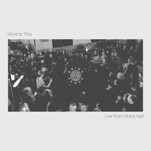 More to This (Live From Rhine Hall)