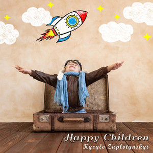 Kyrylo Zaplotynskyi — Happy Children