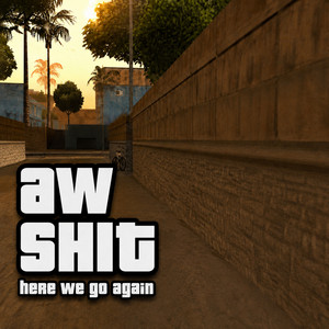 Aw Shit Here We Go Again by DJ LINUSIK