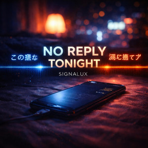 No Reply Tonight by Signalux