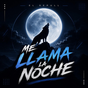 ME LLAMA LA NOCHE by El Sepull