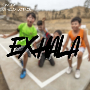 Exhala by Ginola, Dimelo Jotace