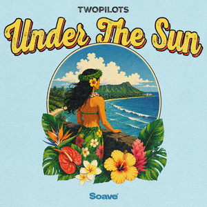 Under The Sun by TWOPILOTS