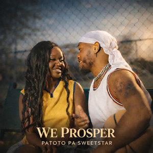 Patoto Pa Sweetstar - We Prosper