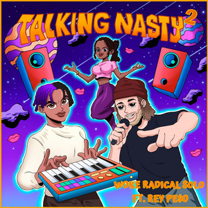 TALKING NASTY 2 by RADSOL, Rey Pe$o