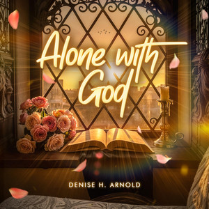 Alone With God by Denise H. Arnold, Dom Elias