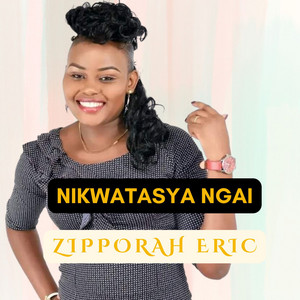 Zipporah Eric - Nikwatasya Ngai