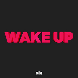 Wake Up by Dillin Hoox, J-Wright, Swisha T