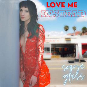 Love Me Instead - song and lyrics by Sonya Glass | Spotify