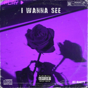 I Wanna See by El Rayy