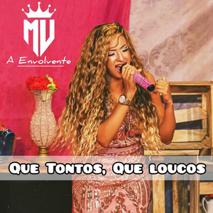 Que Tontos Que Loucos