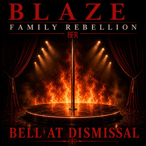 Bell At Dismissal by Blaze Family Rebellion