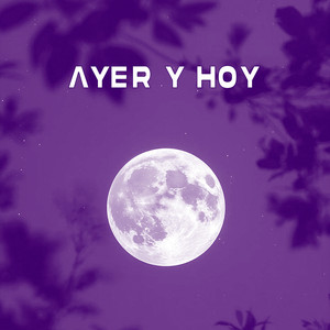 Ayer y Hoy by Dahlia Nox